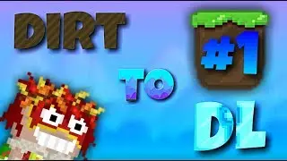 Growtopia | DIRT to DL!!! #1