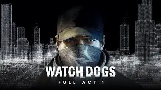 Watch_Dogs Gameplay pt 1: Act I