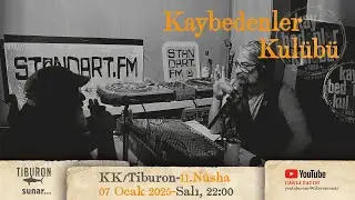 KAYBEDENLER KULÜBÜ&TİBURON 2025--11 (ikibinyirmidörtTİREtiburononbir) Nüsha CANLI