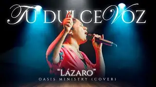 Tu Dulce Voz (Lázaro Escuchó) - Leandra Bueno Cover @OASISMINISTRY