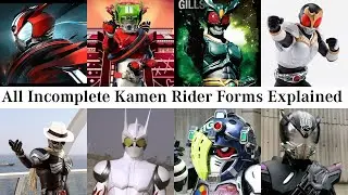 17 Incomplete Kamen Rider Forms Explained in 18 Minutes