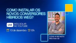 WEG SOLAR - INSTALAÇÃO DOS NOVOS CONVERSORES HÍBRIDOS WEG (Live)