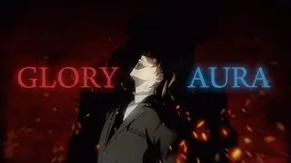 「 Kira 」|  Glory x Aura (Super Slowed)  [AMV//Edit]