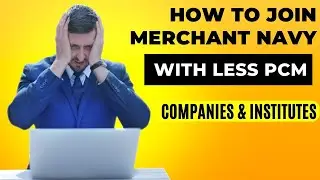 Join Merchant Navy With Less PCM. Companies & Institute option. How to prepare for Interviews. #ship