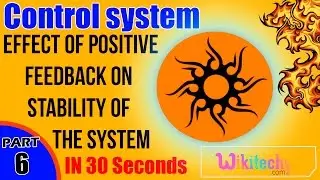 What is the effect of positive feedback on stability of the system | Control Systems