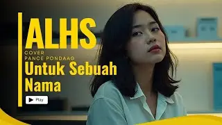 Untuk Sebuah Nama - Pance Pondaag || Cover by ALHS