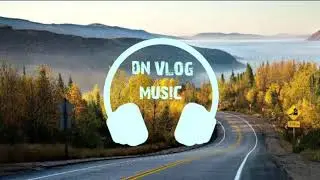 TOBU INTRO FANTASY DN VLOG MUSIC NO COPYRIGHT