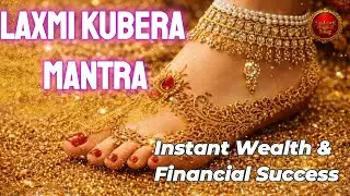 अष्ट लक्ष्मी कुबेर मंत्र 108 times | AshtaLakshmi Kubera Mantra | Instant Wealth & Financial Success