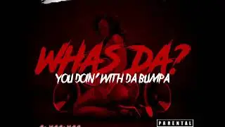 Tugman - Whas Da [You Doin' With Da Bumpa](BareBack Riddim)|| Dutty Tallics Records||