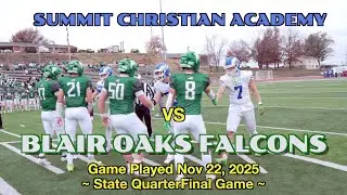 Blair Oaks Falcons Football 2025 vs Summit Christian Academy Eagles (State QtrFinal Game)