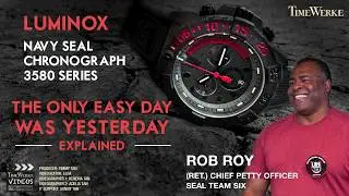 The Only Easy Day Was Yesterday explained & the Luminox Navy SEAL 3580 Series