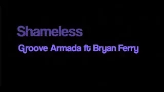 Groove Armada Shameless ft Bryan Ferry karaoke onscreen lyrics