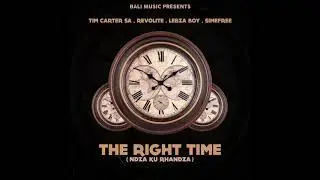 Tim Carter - The Right Time (Audio) ft. Revolite , Lebza Boy , Simefree