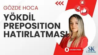 YÖKDİL PREPOSITION HATIRLATMASI | GÖZDE HOCA