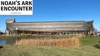 NOAH&rsquo;S ARK ENCOUNTER | Williamstown, Kentucky | Full Tour