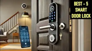 Top 5 Best  Smart Door Lock in 2025