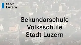 Sekundarschule Volksschule Stadt Luzern &ndash; Infofilm