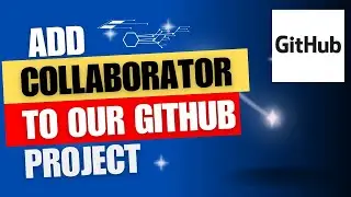 How to Add Collaborator to Repository in Github and add reviewers on GitHub.