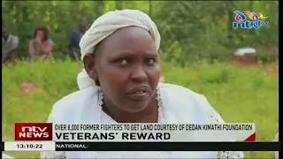 Former freedom fighters to get land courtesy of Dedan Kimathi Foundation