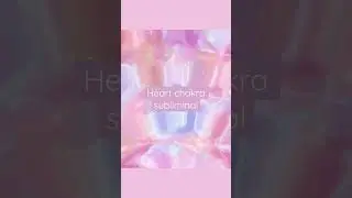 #subliminalcommunity #subliminalmakers #heartchakra #528hz #healing#subliminal #shorts #growth