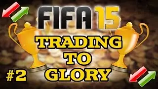 FIFA 15 - TRADING TO GLORY | EP 2 | 4 SIMPLE TRADING METHODS!! | FIFA 15 ULTIMATE TEAM |
