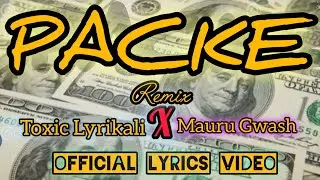 PACKE - Toxic Lyrikali X Mauru Gwash ( Official Lyrics Video)