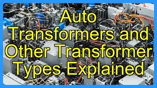 Auto Transformers and Other Transformer Types Explained