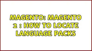 Magento: Magento 2 : How to locate language packs