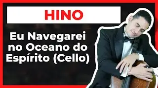 Eu Navegarei no Oceano do Espírito (Cello)
