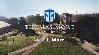 Thomas More University. Make It More.