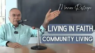 The Spiritual Battle  of Community Life | Living in Faith w/ Marino Restrepo