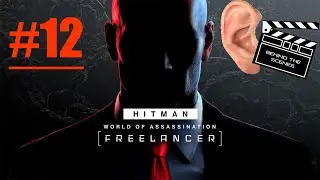 SHOW ME YOUR EARS! And Some Behind The Scenes! | Hitman Freelancer Syndicate By Syndicate | Part 12