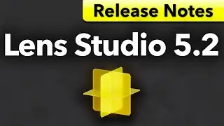 Lens Studio 5.2 Release Notes