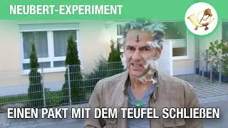 Das Neubert-Experiment: Einen Pakt mit dem Teufel schließen