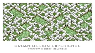 URBAN DESIGN EXPERIENCE - PARAMETRIC DESIGN SOLUTIONS
