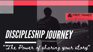 Discipleship Journey Class: The Power of Sharing Your Story 12/16/20