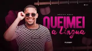 Queimei A L&iacute;ngua - Z&eacute; Vaqueiro Estilizado - M&uacute;sica Nova