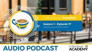 Transport vocabulary in Swedish | Coffee Break Swedish Podcast S1E17