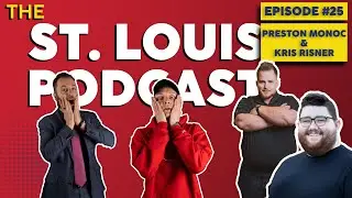 Preston Monoc & Kris Risner Decode the Digital Age - The St. Louis Podcast: Episode #25