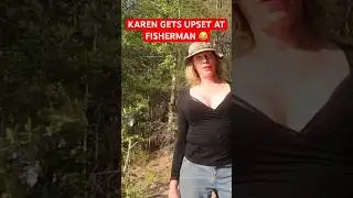 Karen Gets UPSET at FISHERMAN 😱 #karen #fisherman #karenvsfisherman