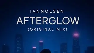 Iannolsen - Afterglow (Original mix)