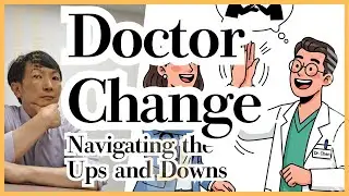 Doctor Change Navigating the Ups and Downs