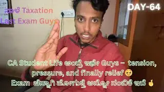 Day 64 | ನಾಳೆ Taxation LAST Exam 😭🔥 | Direct & Indirect Tax Preparation Done 💯 | CA Student Life