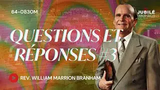 64-0830M - Questions et r&eacute;ponses #3 | Proph&egrave;te William Marrion Branham