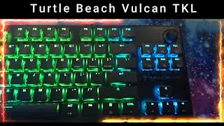 Распаковка игровой клавиатуры Turtle Beach Vulcan TKL с механическим переключателем Titan от Prim...