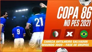 COPA DO MUNDO DE 86 NO PES2021 | CARECA ARTILHEIRO - ALGERIA VS BRASIL