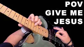POV Give Me Jesus (Lead Guitar Cover) Helix, HX Stomp, POD Go, HX Effects Patches
