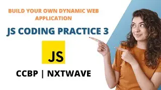 JS Coding Practice 3 | JavaScript | Arrays and Objects | NxtWave | CCBP | JS