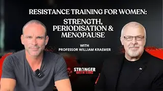 Resistance Training for Women  Strength, Periodisation & Menopause with Professor William Kraemer