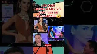 L&Eacute;O DIAS REVELA AO VIVO GRAVIDEZ DE GABI CABRINI #famosos #noticias #fofoca #tv
